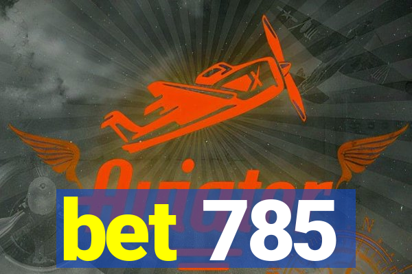 bet 785